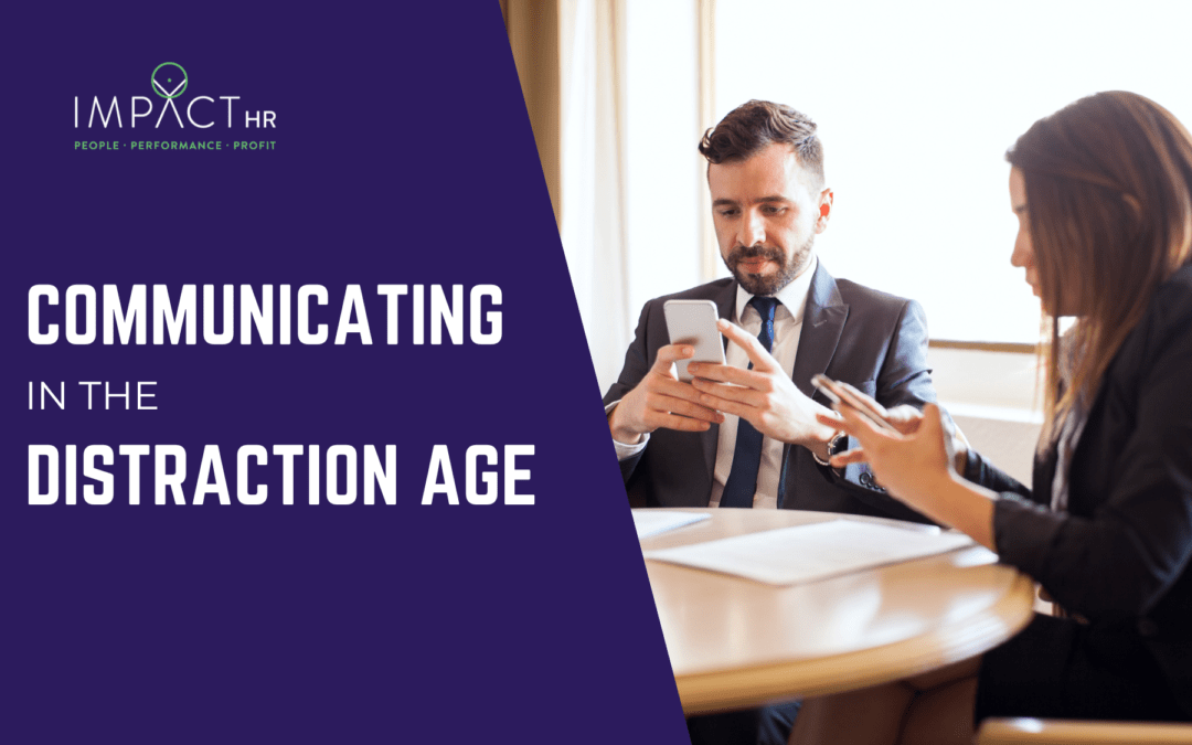Communicating in the Distraction Age